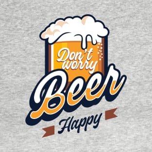 Don't worry Beer happy T-Shirt
